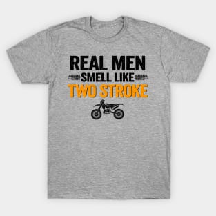 Real Men Smell Like Two Stroke Dirt Bike Funny Motocross T-Shirt